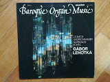 Baroque organ music-Gabor Lehotka (лам. конв.)-NM+, Венгрия