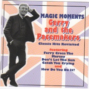 Gerry & The Pacemakers ‎– Magic Moments Gerry And The Pacemakers Classic Hits Revisited (made in USA