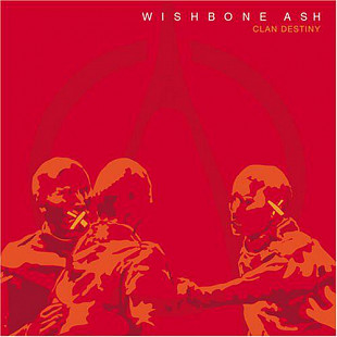 Wishbone Ash ‎– Clan Destiny