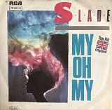 Slade - ”My Oh My”, 7'45RPM SINGLE