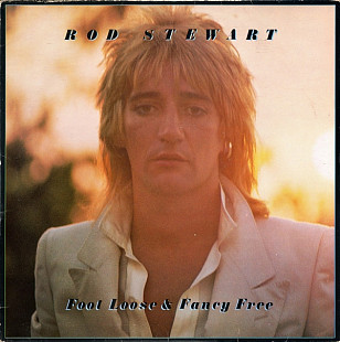 Rod Stewart ‎– Foot Loose & Fancy Free (made in UK)