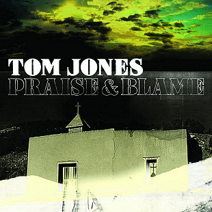 Tom Jones – Praise & Blame