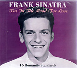 Frank Sinatra ‎– I'm In The Mood For Love - 16 Romantic Standards