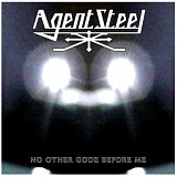 Agent Steel - No Other Godz Before Me - 2021. (2LP). 12. Vinyl. Пластинки. Europe. S/S