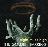 Golden Earring ‎– Eight Miles High