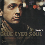 Till Bronner – Blue Eyed Soul ( Universal - Verve Records – 016 879-2 ) EU