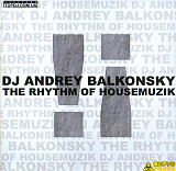 DJ Andrey Balkonsky – The Rhythm Of Housemuzik - ВИРУС Production