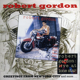 Robert Gordon – Greetings From New York City....And More