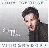 Юрий Виноградов - Yury 'George' Vinogradoff* – Staying Here ( Караван CD ‎– KCD 003 )