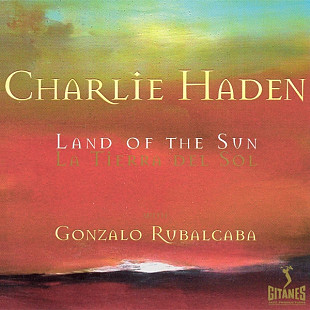 Charlie Haden - Gonzalo Rubalcaba – Land Of The Sun = La Tierra Del Sol ( Germany )