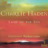 Charlie Haden - Gonzalo Rubalcaba – Land Of The Sun = La Tierra Del Sol ( Germany )