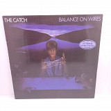 The Catch – Balance On Wires LP 12" (Прайс 36250)