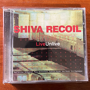 Phantom City – Shiva Recoil. Live / Unlive