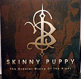 Skinny Puppy ‎– The Greater Wrong Of The Right