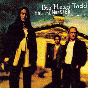 Big Head Todd And The Monsters ‎– Sister Sweetly ( USA )
