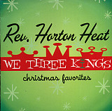 Reverend Horton Heat - – We Three Kings