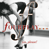Fourplay – Yes, Please!