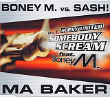 Boney M Vs. Sash! / Horny United – Ma Baker / Somebody Scream