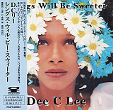 Dee C Lee* ‎– Things Will Be Sweeter