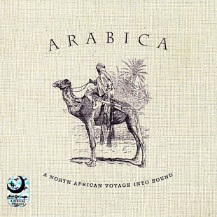 Arabica - A North African Voyage Into Sound ( Bar De Lune ‎– LUNECD07 ) ( EU )