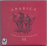 Arabica III - Voyages Into North African Sound ( Bar De Lune – LUNECD19 ) ( EU )