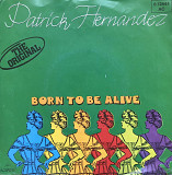Patrick Hernandez – «Born To Be Alive», 7’45RPM