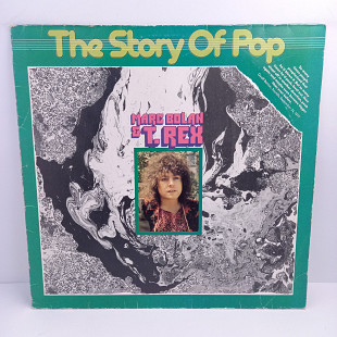 Marc Bolan & T. Rex – The Story Of Pop: Marc Bolan & T. Rex LP 12" (Прайс 36228)