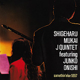 Shigeharu Mukai J Quintet Featuring Junko Onishi ‎– Shigeharu Mukai J Quintet featuring Junko Onishi