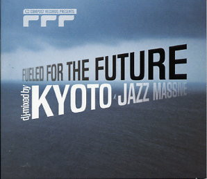 DJ Mix - Kyoto Jazz Massive – Fueled For The Future - Volume 1