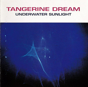 Tangerine Dream ‎– Underwater Sunlight ( UK )