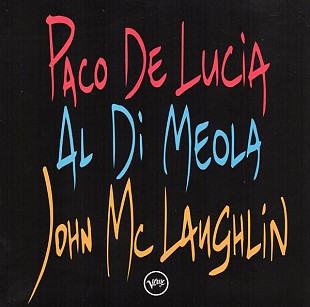Paco De Lucía, Al Di Meola, John McLaughlin ‎– The Guitar Trio ( Verve Records – 533 215-2)