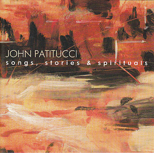 John Patitucci – Songs, Stories & Spirituals