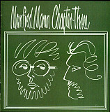 Manfred Mann Chapter Three Volume One ( Manfred Mann's Earth Band‎ )