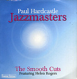 Paul Hardcastle + Helen Rogers – Jazzmasters (The Smooth Cuts)