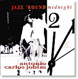 Antonio Carlos Jobim – Jazz 'Round Midnight