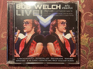 Bob Welch And Friends - Live