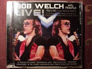 Bob Welch And Friends - Live