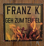 Franz K. – Geh Zum Teufel LP 12", произв. Germany