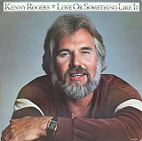 Kenny Rogers – Love Or Something Like It ( USA ) LP