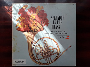 Виниловая пластинка LP Chuck Sagle And His Orchestra – Splendor In The Brass