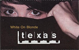 Texas – White On Blonde ( Mercury – 534 315-4, Ukrainian Records – 534 315-4 )