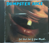 Dumpster Juice – «Get That Out Of Your Mouth»