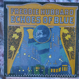 Freddie Hubbard – Echoes Of Blue