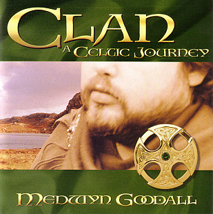 Medwyn Goodall ‎– Clan: A Celtic Journey ( UK - New World Music ‎– NWCD 440 )