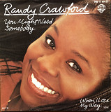 Randy Crawford - “You Might Need Somebody / When I Lose My Way”, 7’45RPM