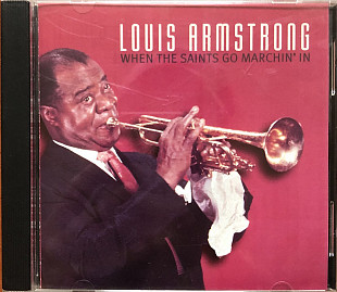 Louis Armstrong - “When The Saints Go Marchin’ In”