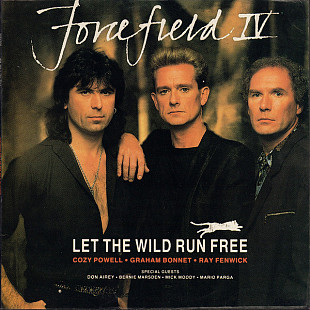 FORCEFIELD IV - Let The Wild Run Free - 1990 вокалист Graham Bonnet( Rainbow, MSG, Impillitteri, Alc