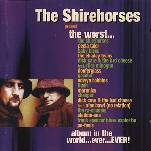 The Shirehorses – Present The Worst... ( UK & Europe )