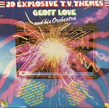 Geoff Love And His Orchestra - “20 Explosive T.V. Themes”