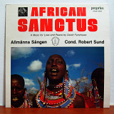 David Fanshawe - Allmänna Sången, Robert Sund – African Sanctus